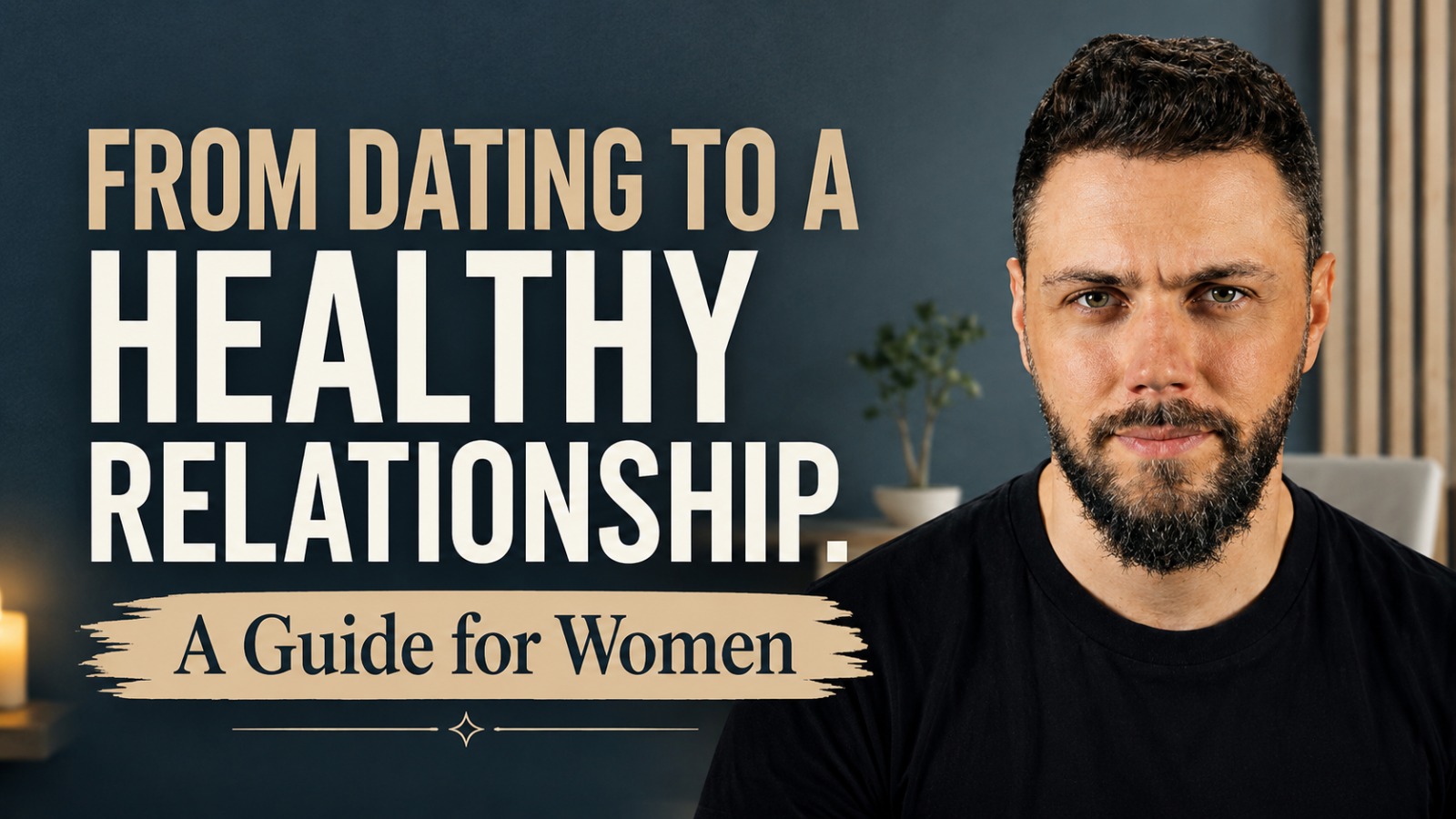 From Dating to a Healthy Relationship: A Guide for Women